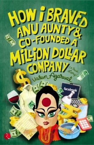 Buy How I Braved Anu Aunty & Co-founded A Million Dollar Company (Tumse Na Ho Payega Based On How I Braved Anu Aunty) Old Books Online, Authored by varun agarwal from Used Book Store