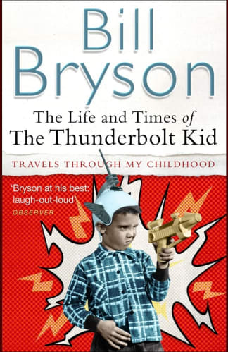 Buy The Life And Times Of The Thunderbolt Kid: Travels Through My Childhood 2nd hand books online, Authored by bill bryson from Used Book Store