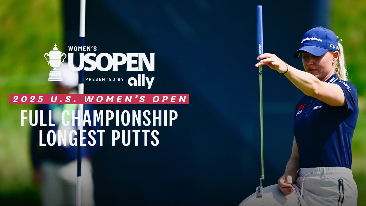 2025 U.S. Women's Open Presented by Ally Highlights: Longest Putts from ...