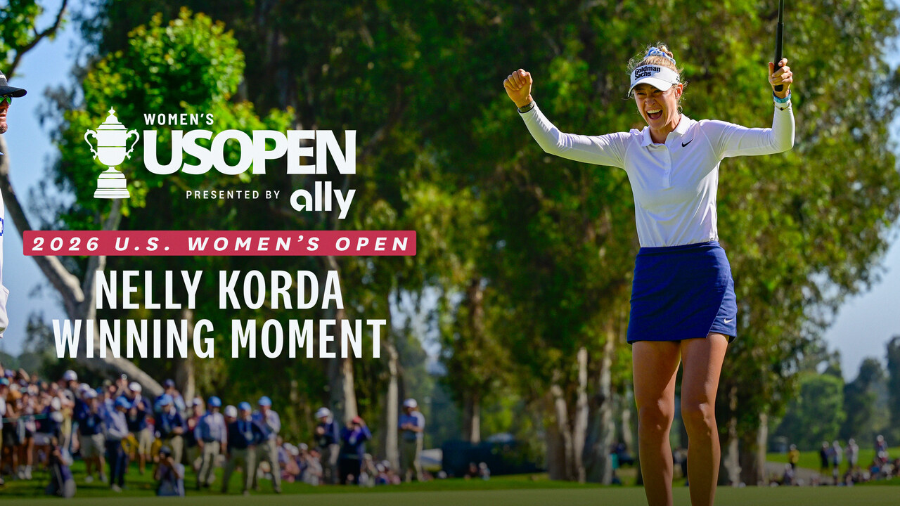 Nelly Korda, Winning Moment: 2026 U.S. Women's Open Presented by Ally Highlights