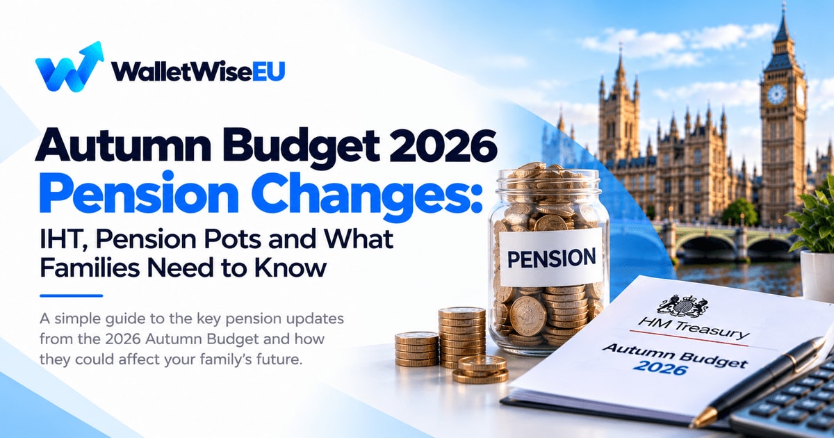 Autumn Budget 2026 Pension Changes: IHT, Pension Pots and What Families Need to Know