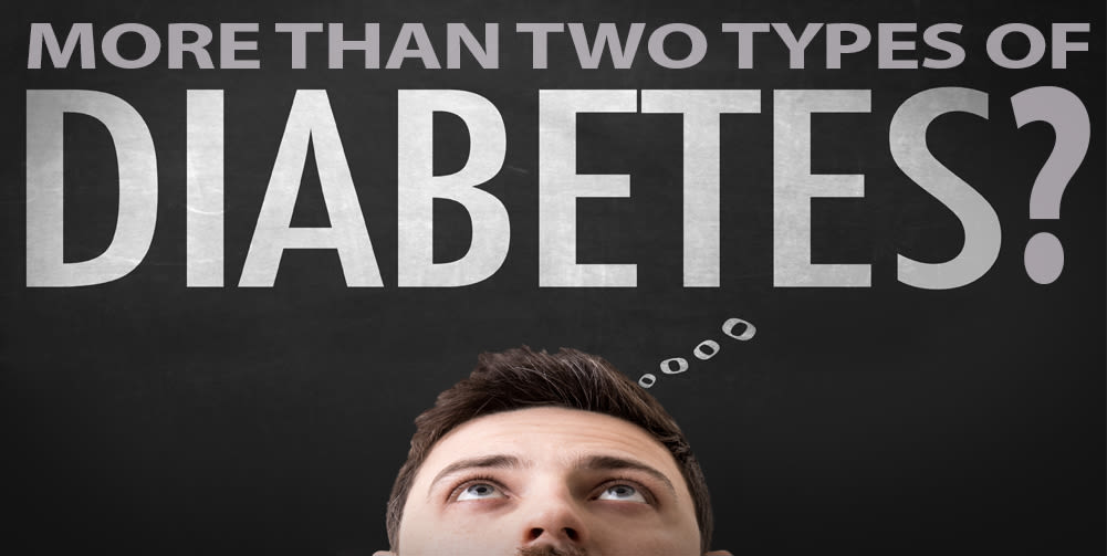 More than 2 Types of Diabetes More than 2 Types of Diabetes