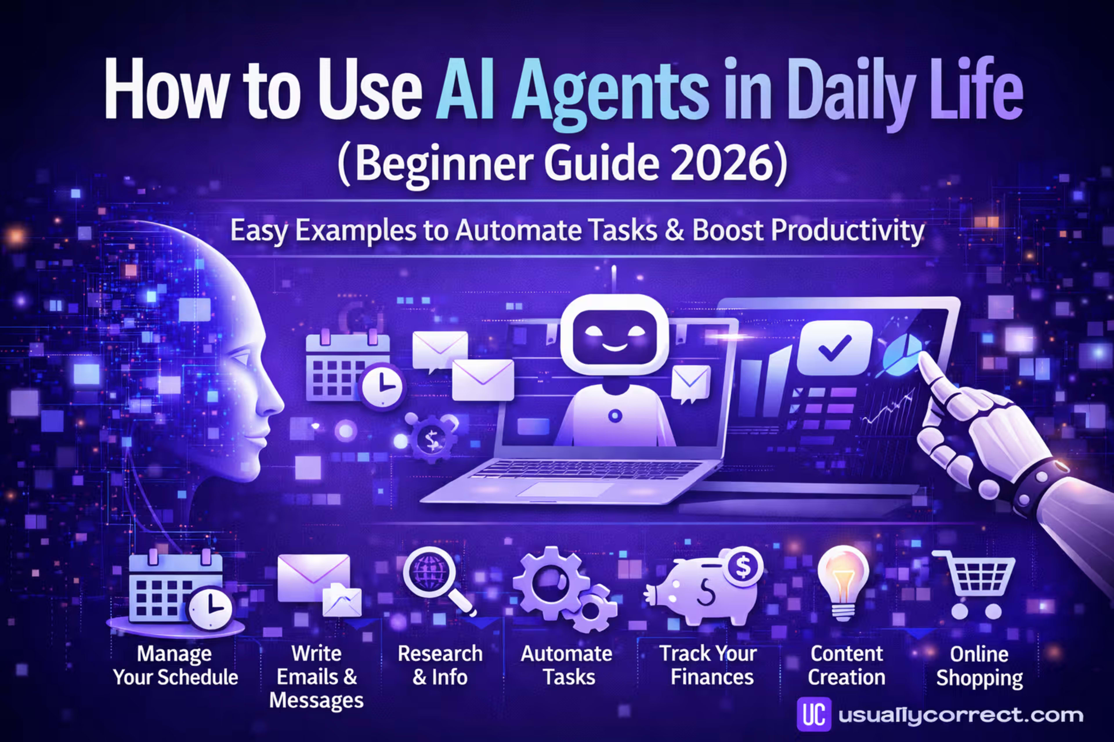 How to Use AI Agents in Daily Life (2026): 10 Real Examples That Save Hours