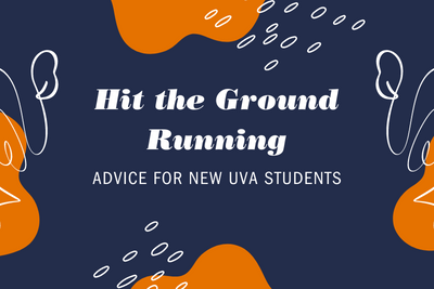 Hit the Ground Running: Advice for New UVA Students