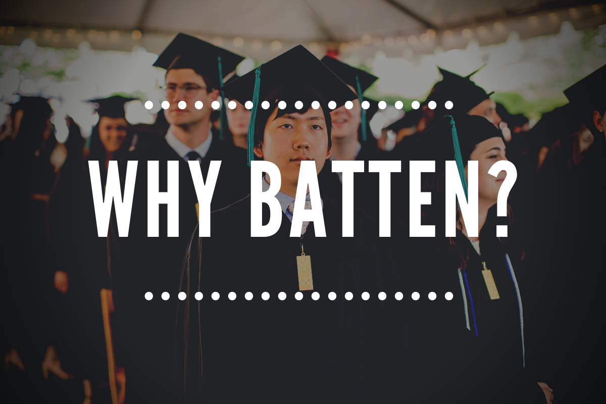 Why Batten?