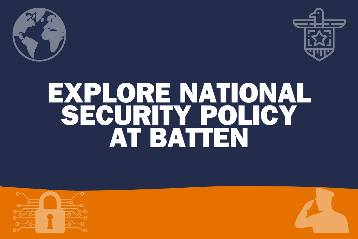 Explore National Security Policy at Batten