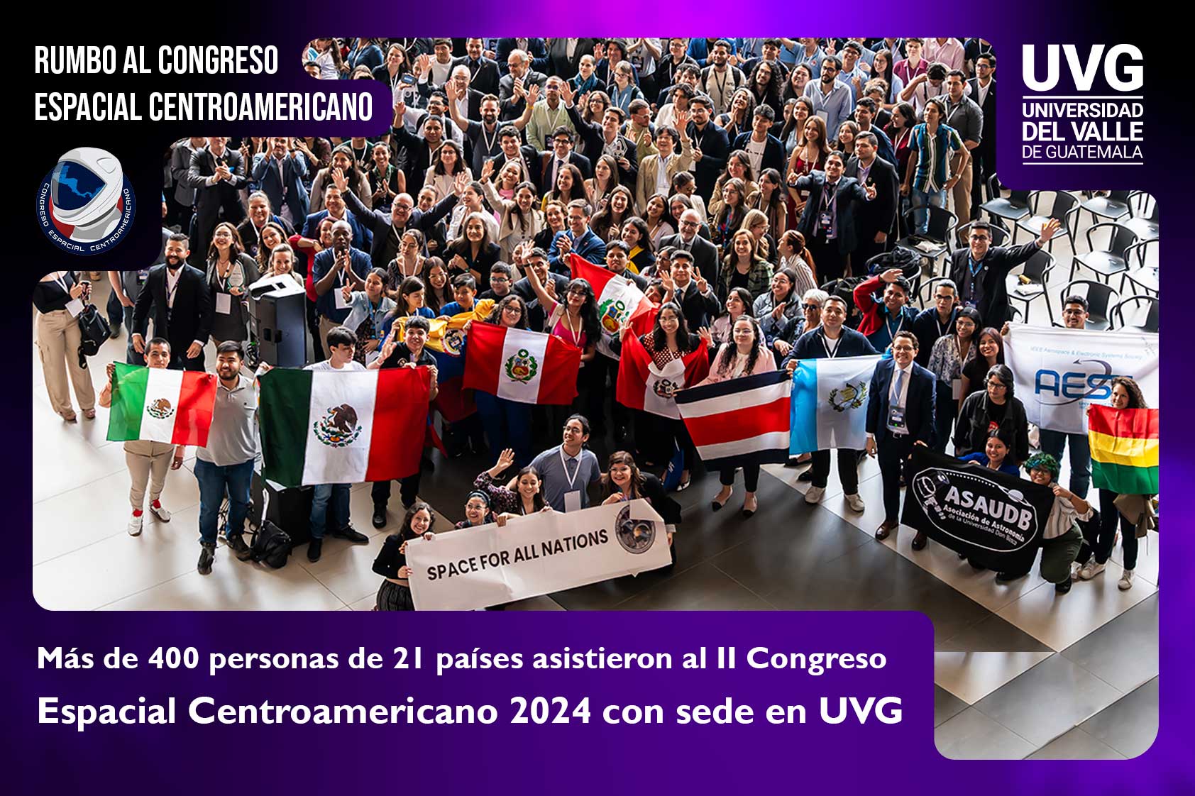Más de 400 personas de 21 países asistieron al II Congreso Espacial Centroamericano 2024 con sede en UVG