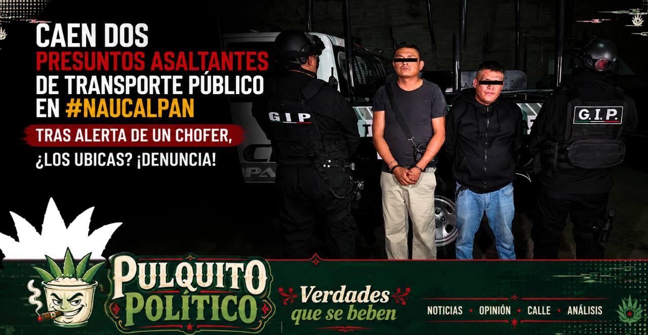 Caen dos presuntos asaltantes de transporte público en Naucalpan tras alerta de un chofer