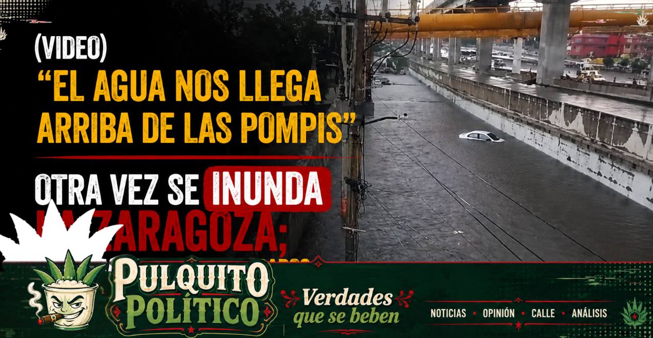 (VIDEO) “El agua nos llega arriba de las pompis” Otra vez se inunda la Zaragoza; comerciantes quedan varados en Los Reyes La Paz