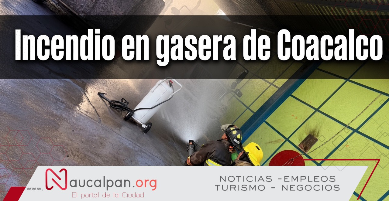 Incendio en gasera de Coacalco involucra dos pipas de 40 mil litros