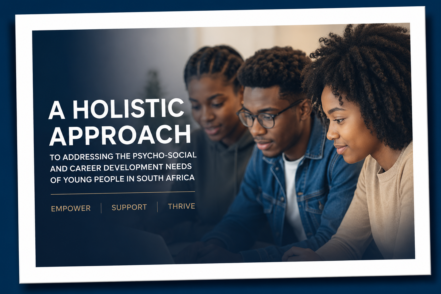 A Holistic Approach to Addressing the Psycho-Social and Career Development Needs of Young People in South Africa