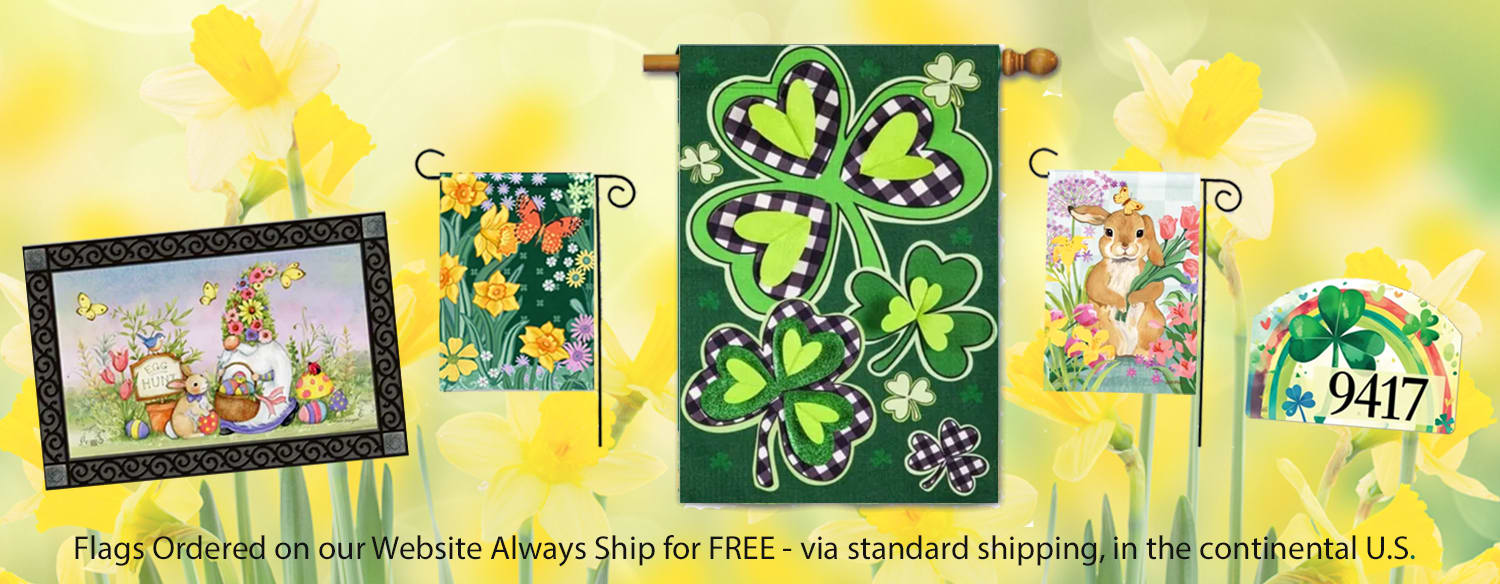 Flags Ordered On Our Website Always Ship For Free Via standard shipping EVERYWHERE in the continental United States.