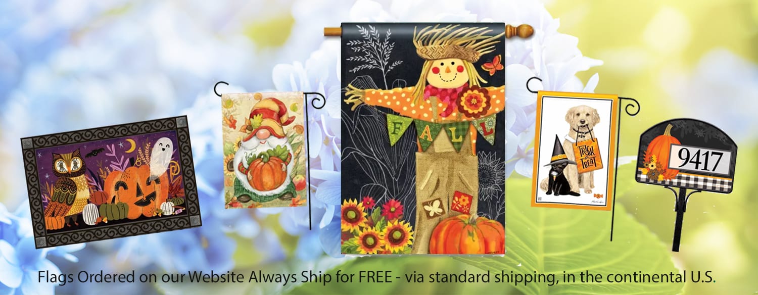 Flags Ordered On Our Website Always Ship For Free Via standard shipping EVERYWHERE in the continental United States.