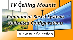 Video Wall Ceiling Mounts and Display Mounts - TV Mounts for Ceiling Mounting