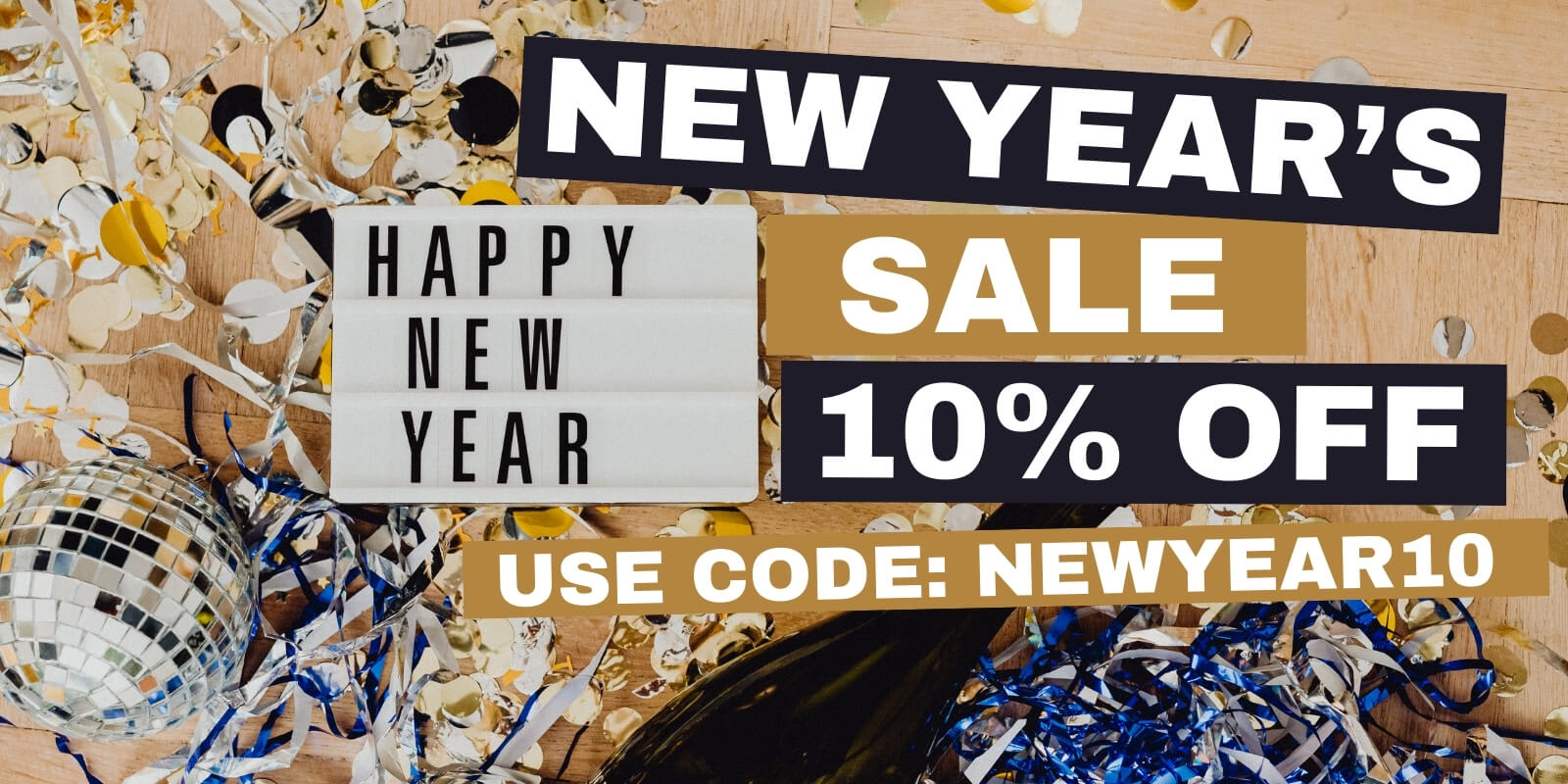 New Years Sale Use Code NEWYEAR10
