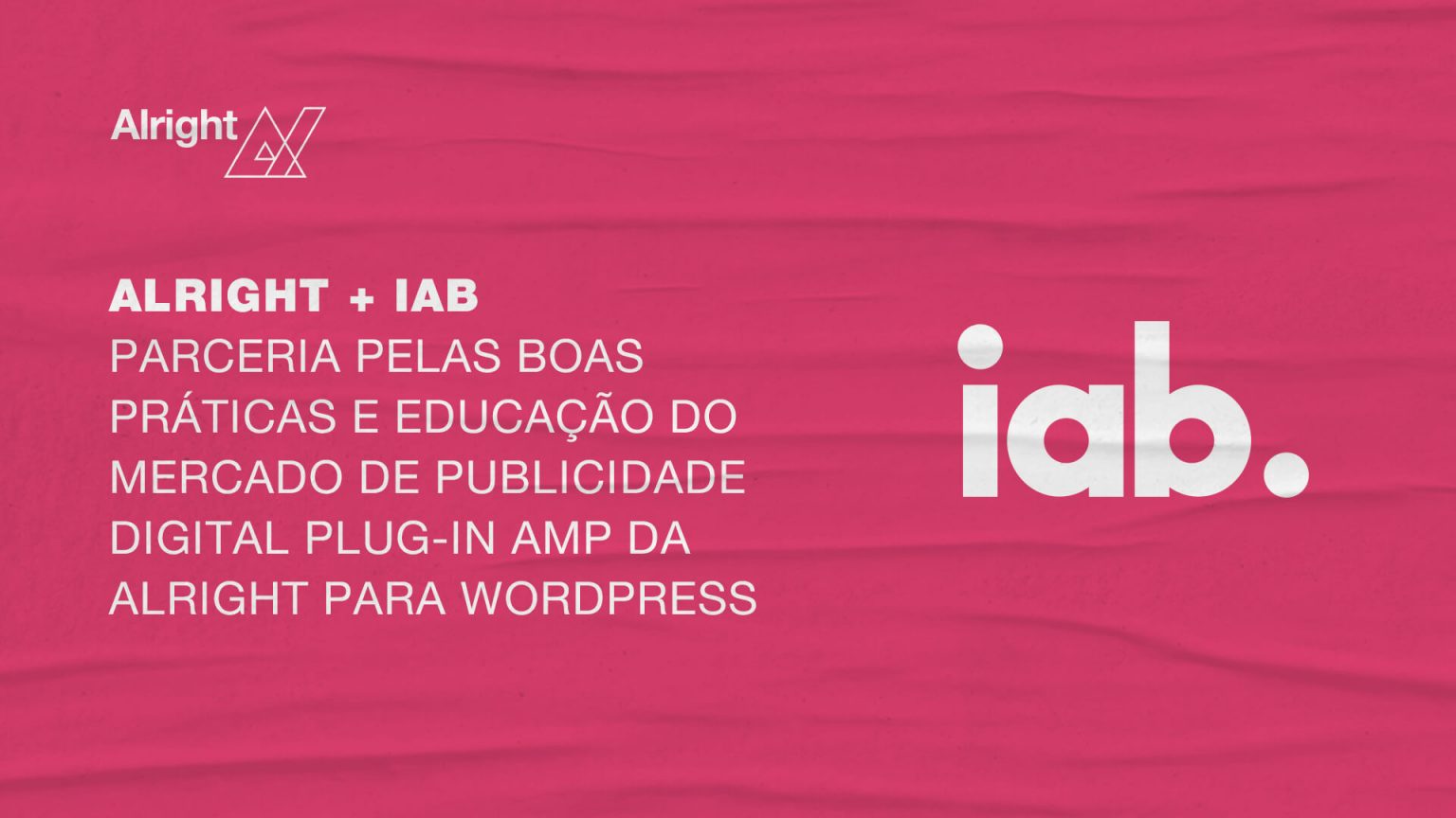 A Alright anuncia associação ao IAB, entidade de boas práticas de publicidade na Web