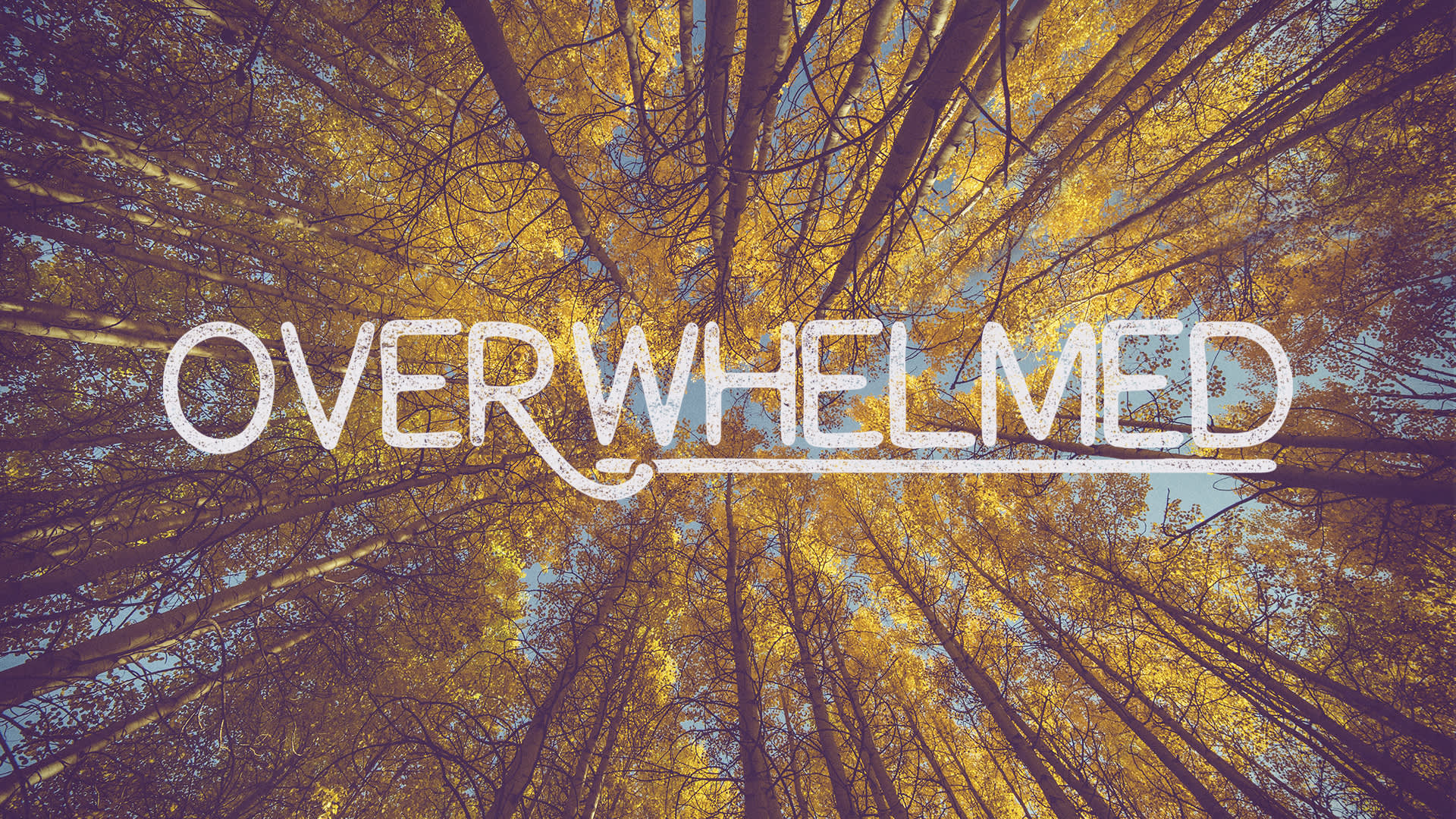 Overwhelmed