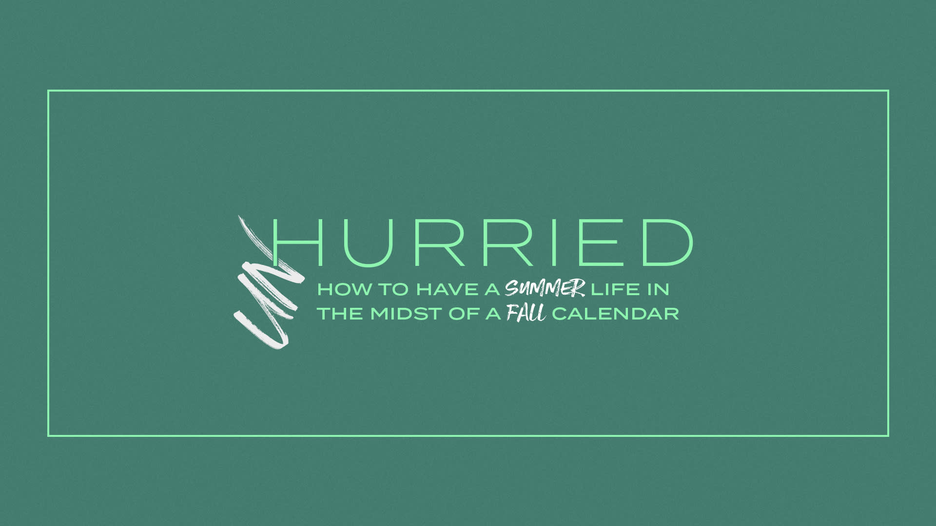 UnHurried