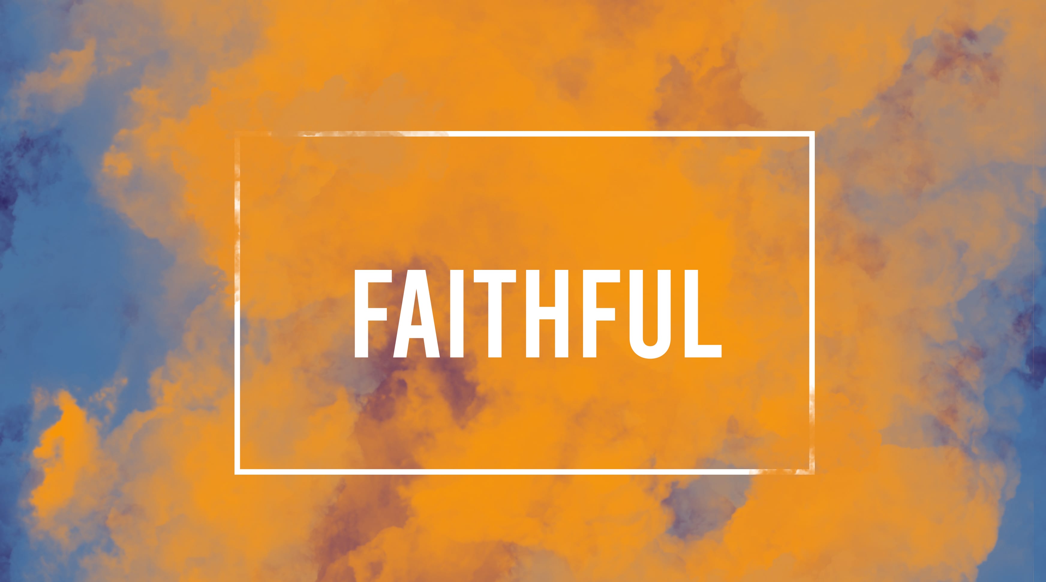 Faithful