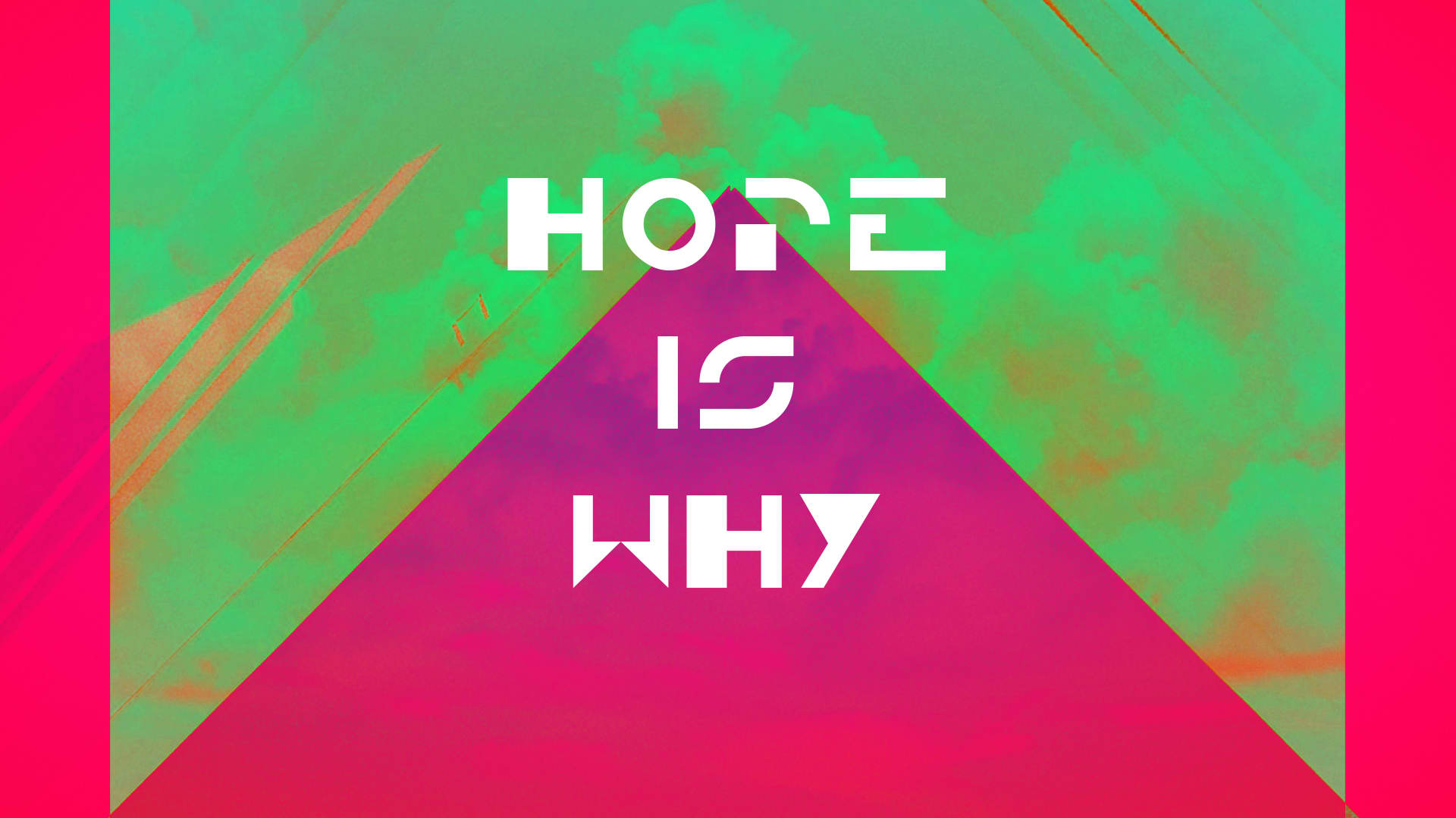 Hope Is Why