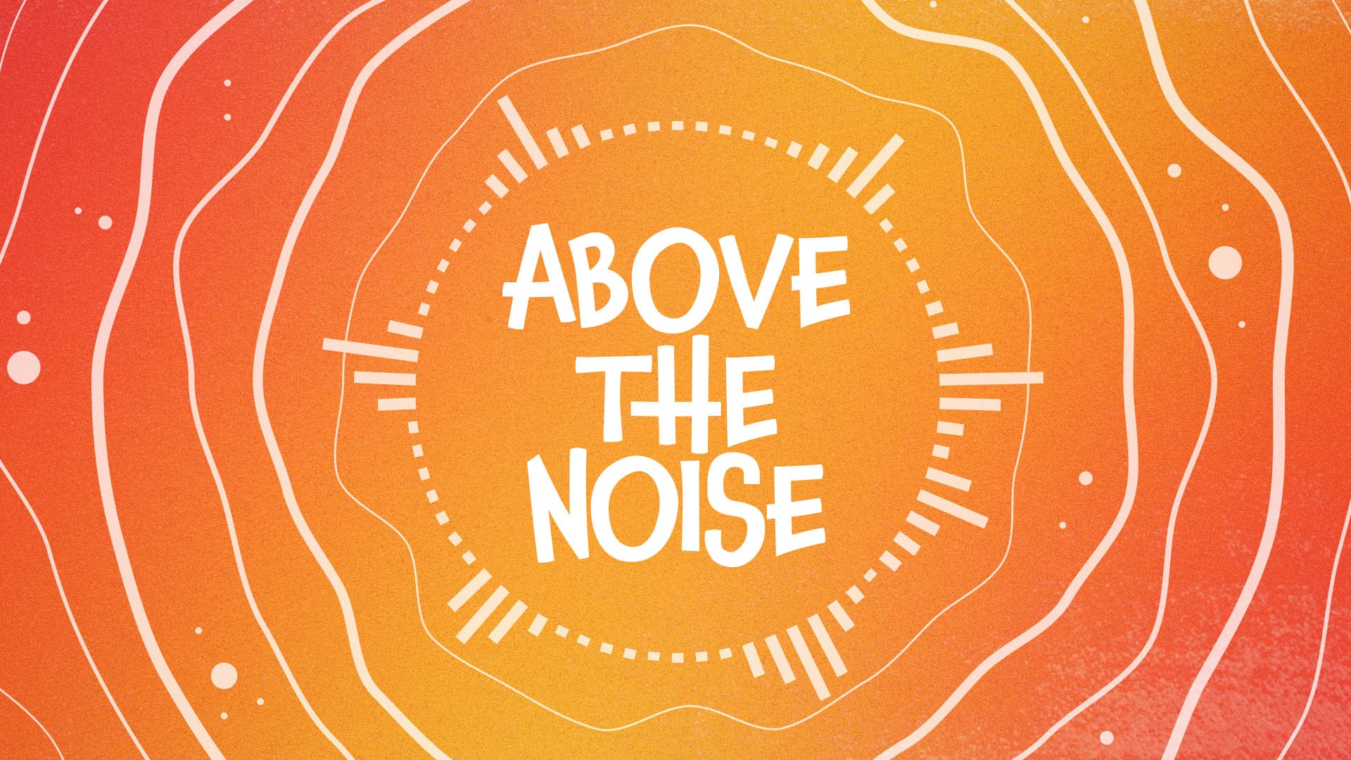 Above The Noise