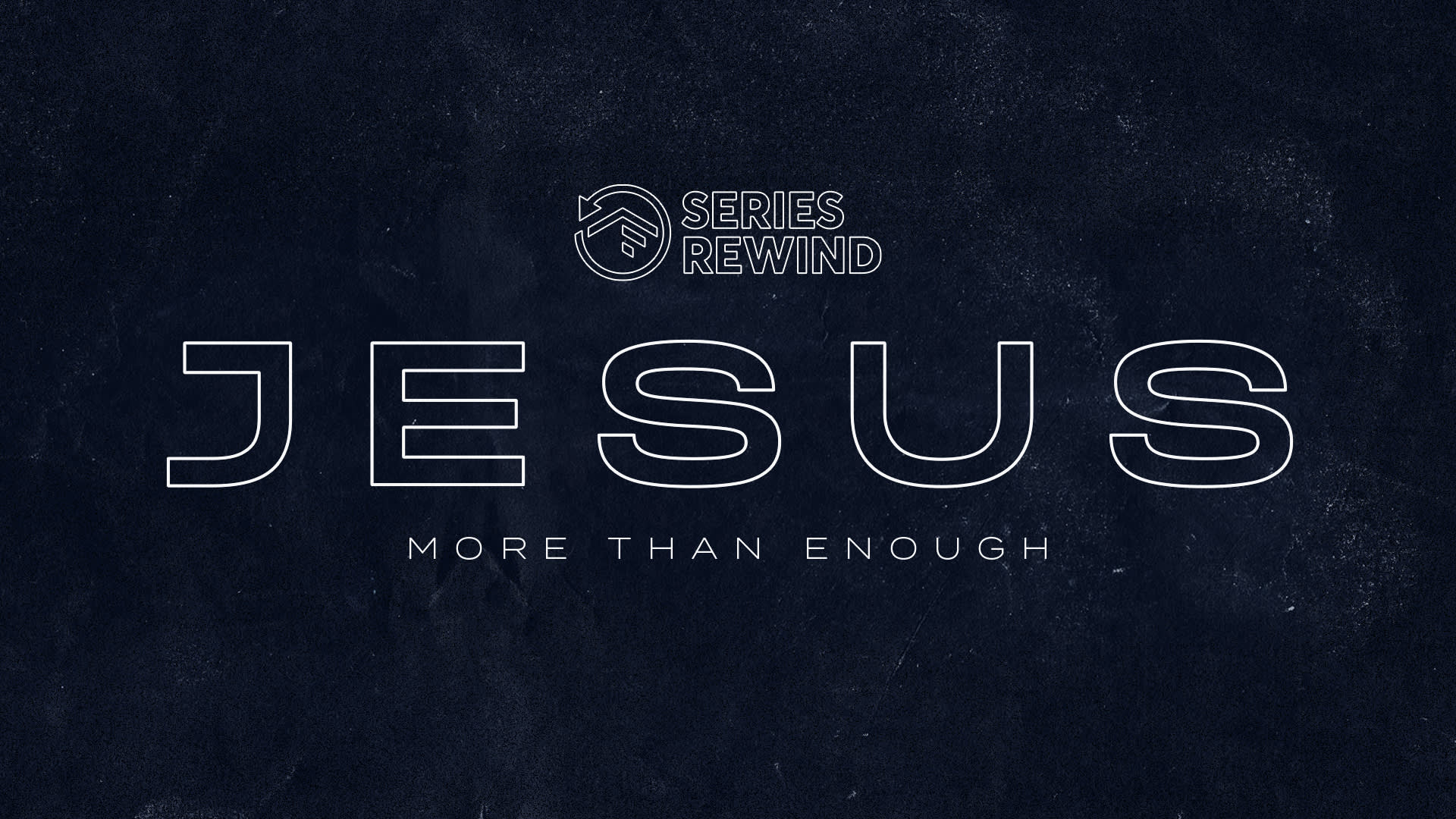 Jesus Series Rewind