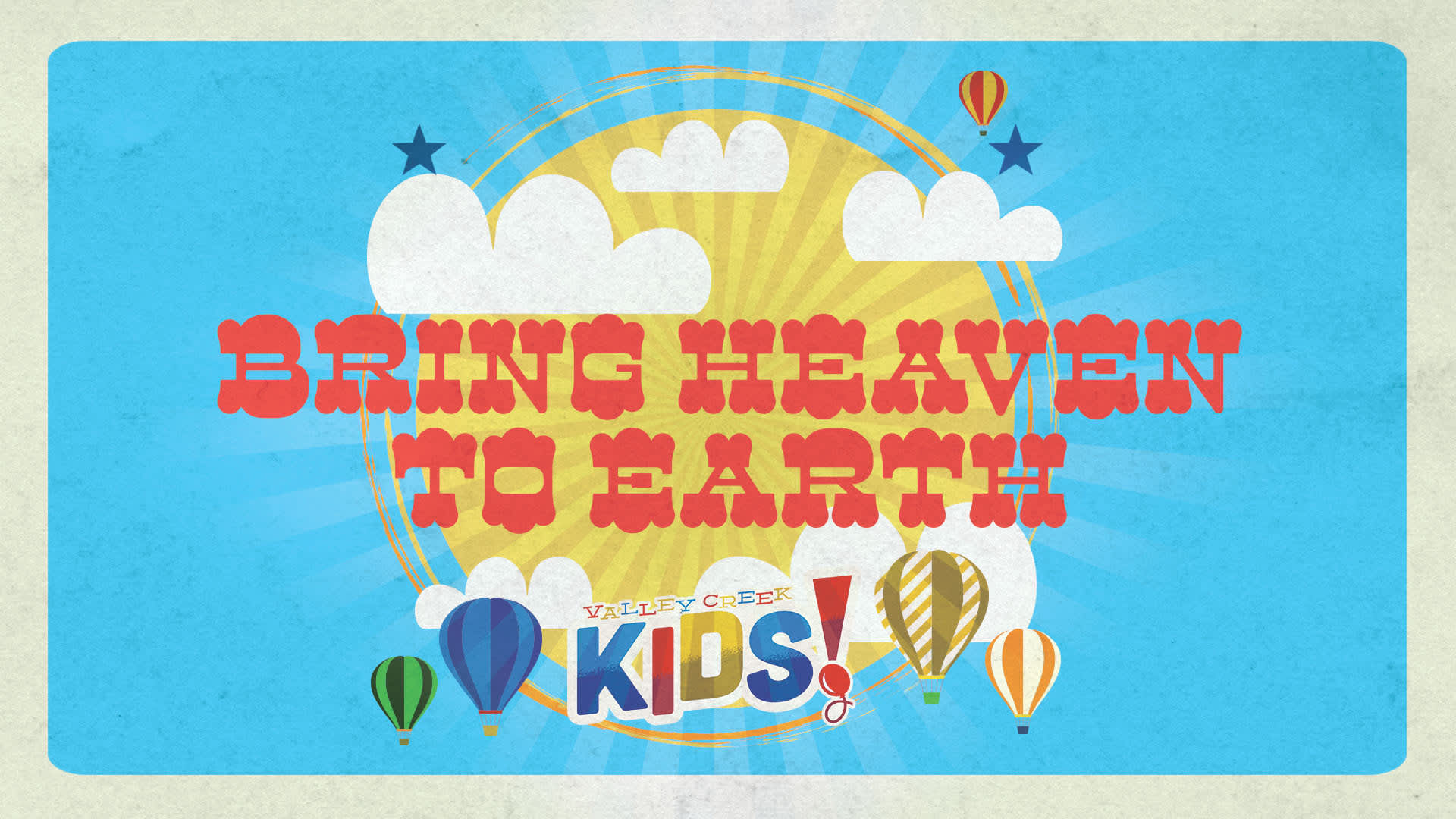 Bring Heaven to Earth