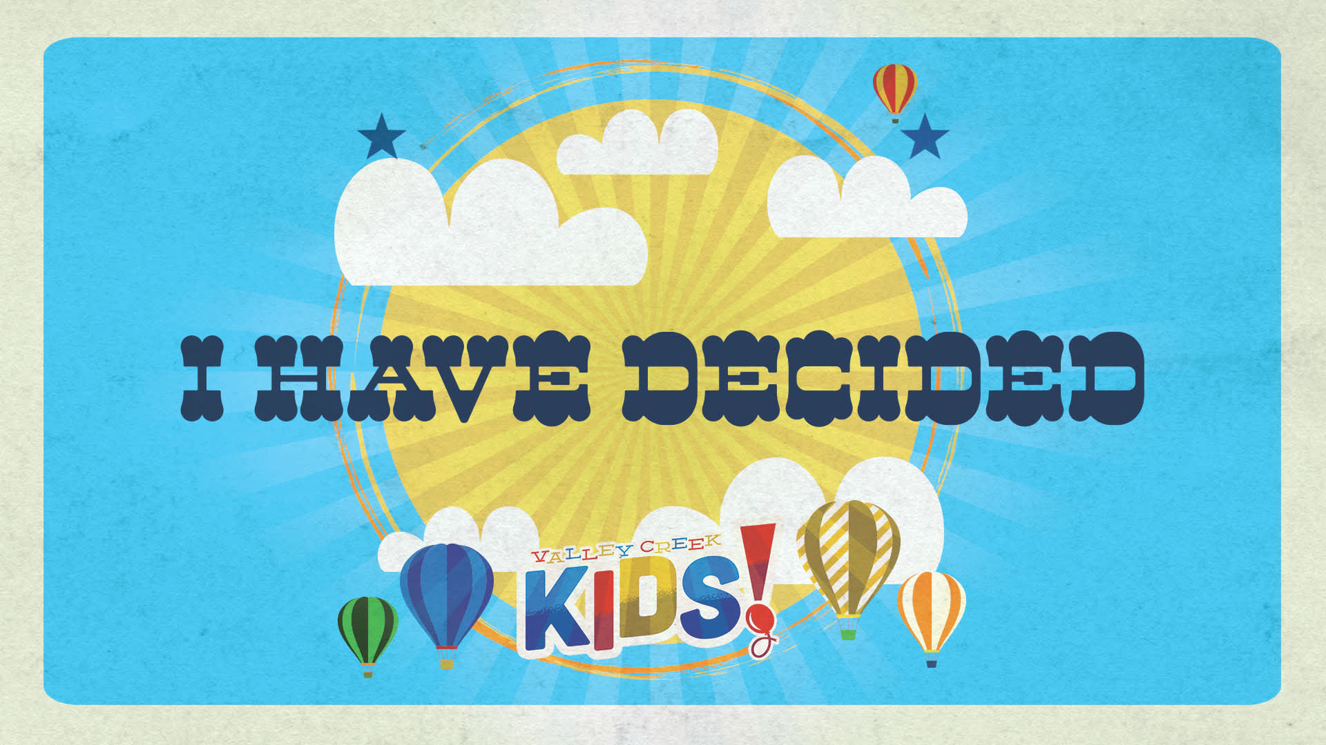 I Have Decided