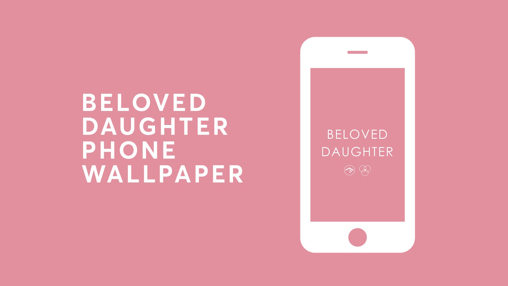 Beloved Daughter Phone Wallpaper
