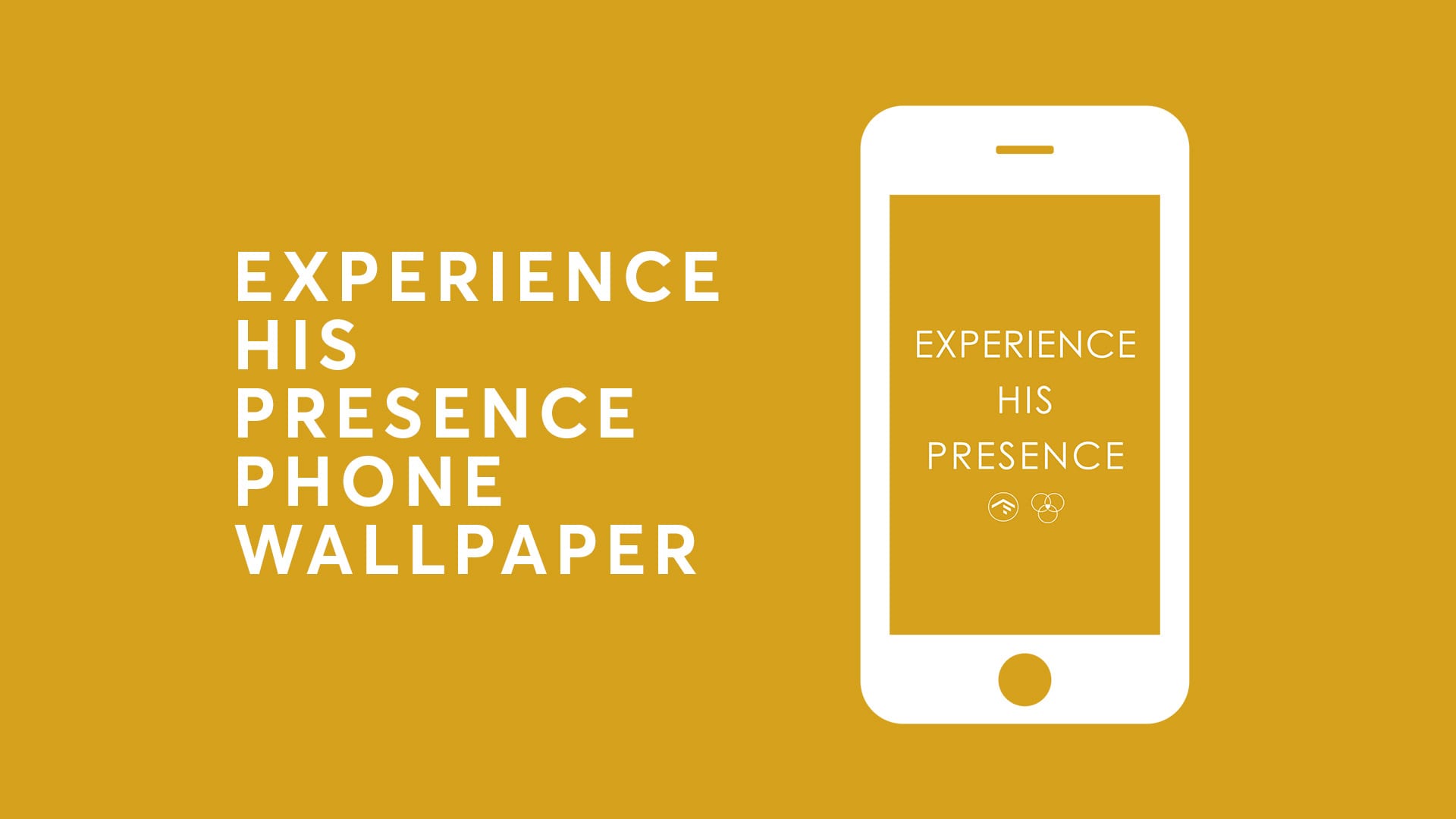 Experience His Presence Phone Wallpaper