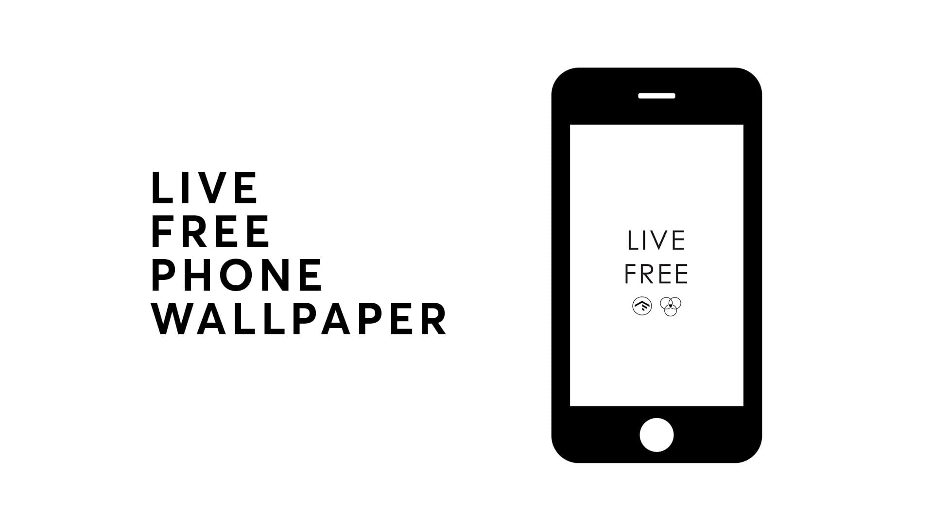 Live Free Phone Wallpaper