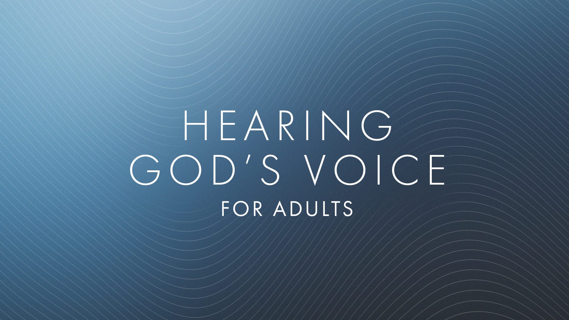 Hearing God's Voice for Adults