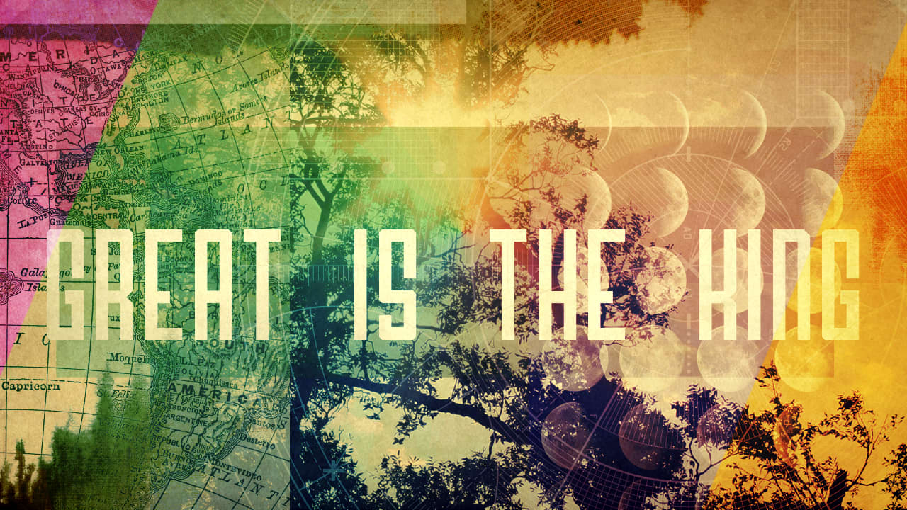 Great Is the King