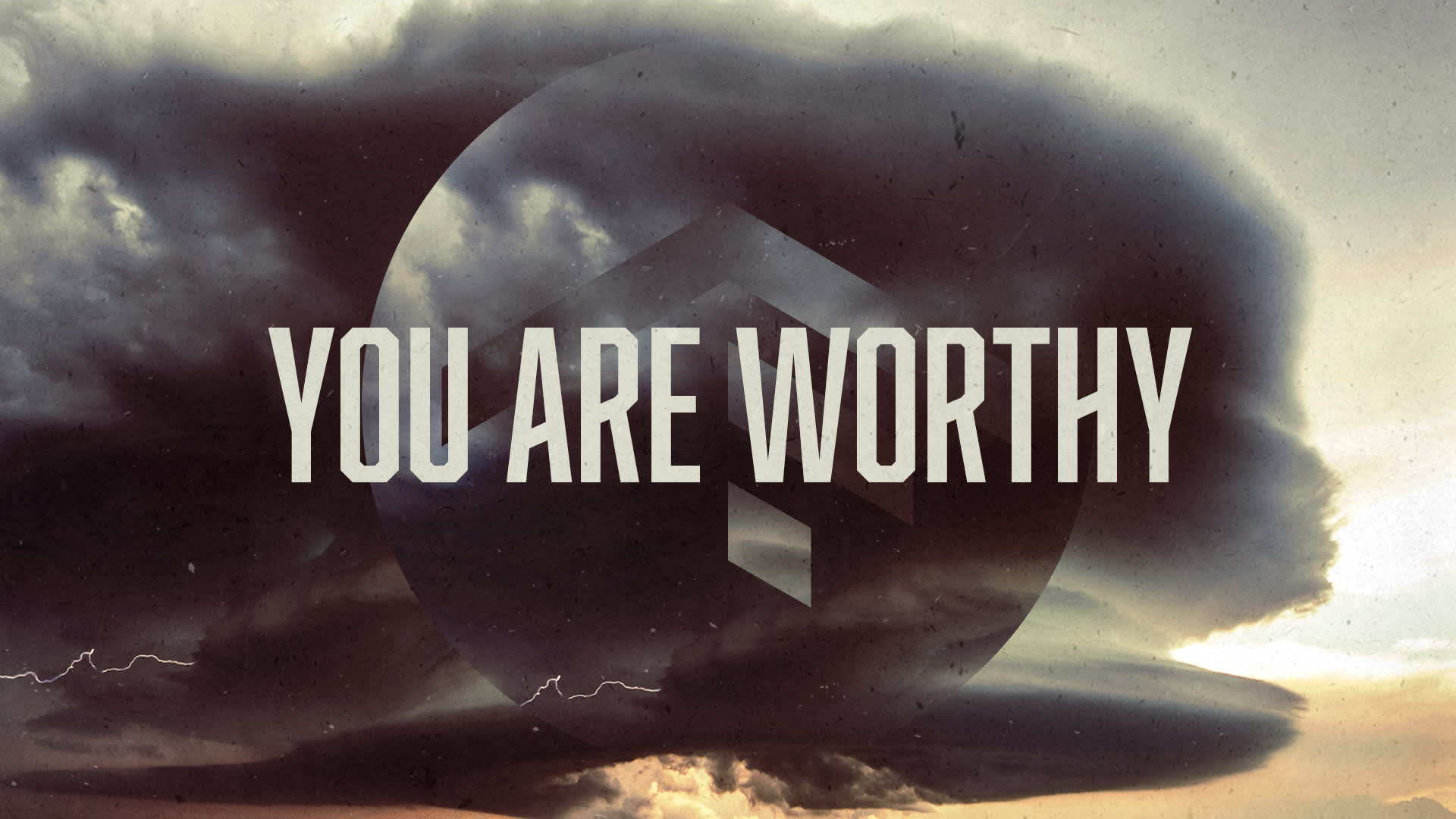 You Are Worthy