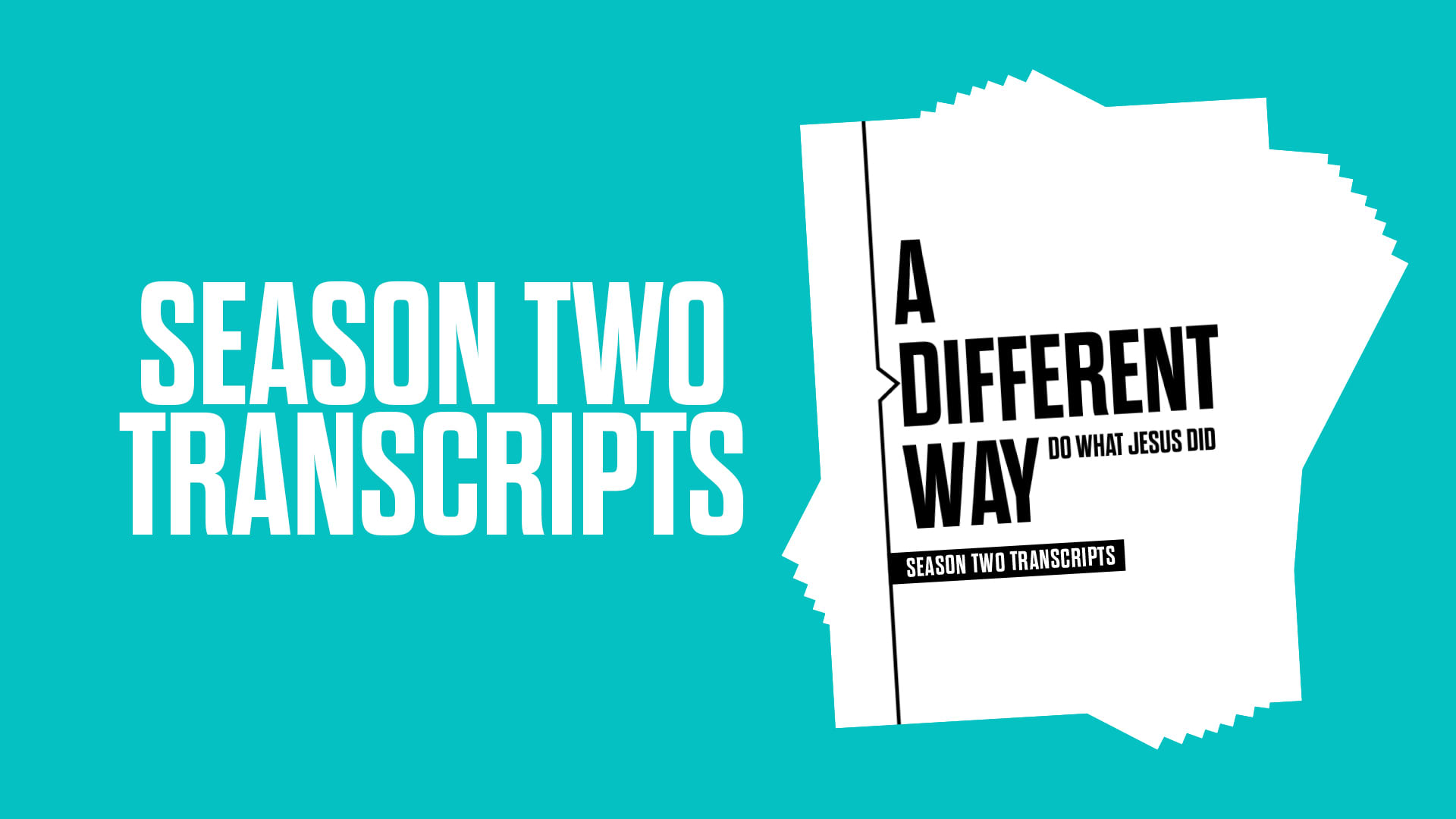 A Different Way Season Two Transcripts