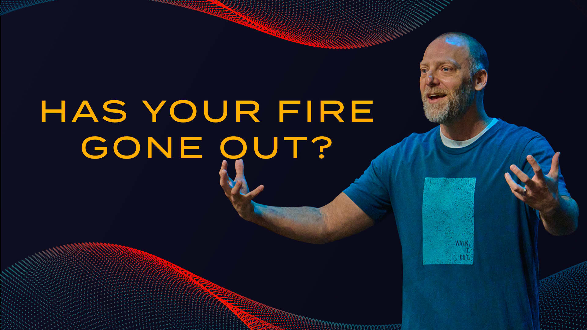 Has Your Fire Gone Out?