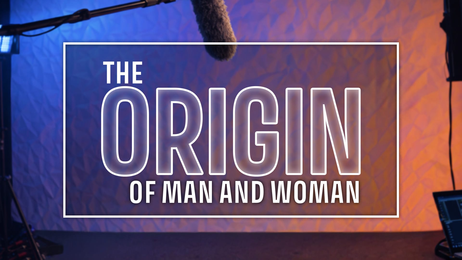 The Origin of Man and Woman