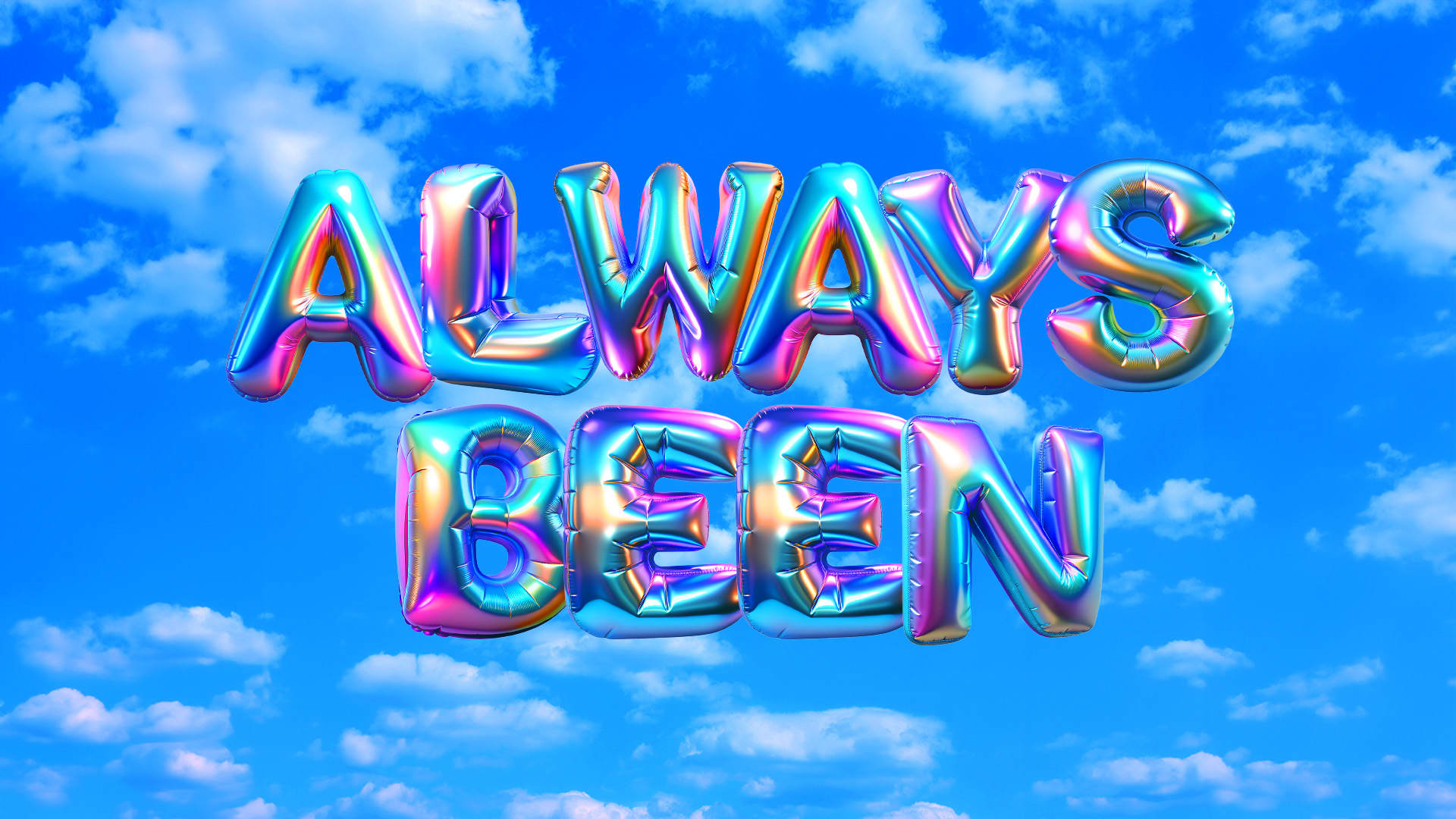 Always Been
