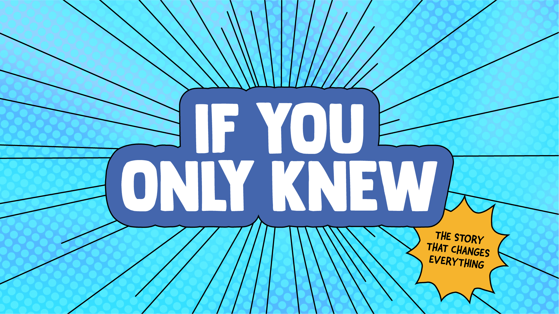 If you only knew: the story that changes everything resources