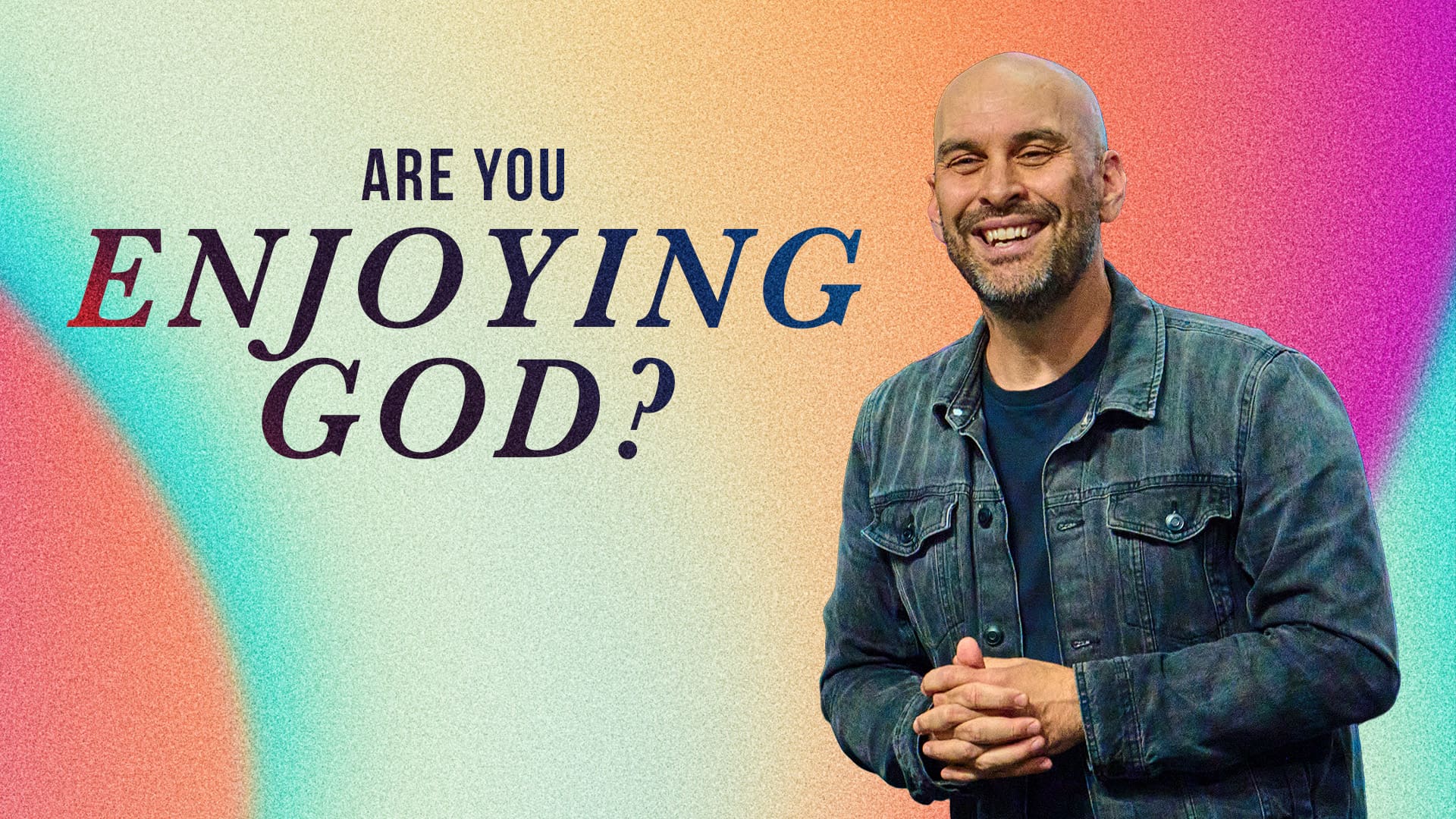 Are You Enjoying God?