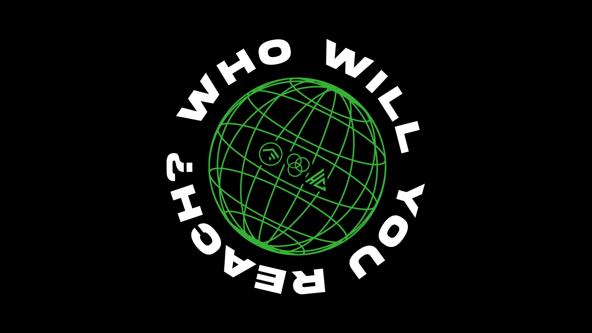 Who Will You Reach?