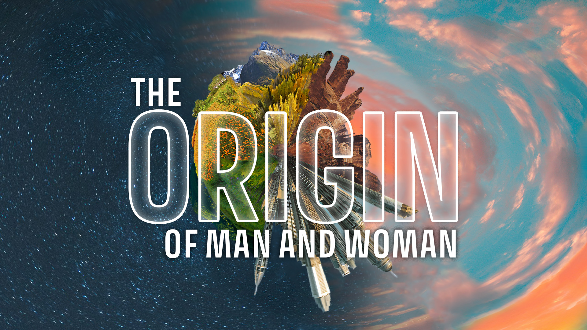 The Origin of Man & Woman - ValleyCreek+