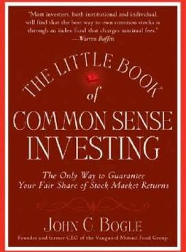 The Little Book of Common Sense Investing: The Only Way to Guarantee Your Fair Share of Stock Market Returns