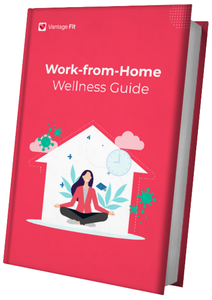 Incorporating Work-From-Home Wellness with Vantage Fit