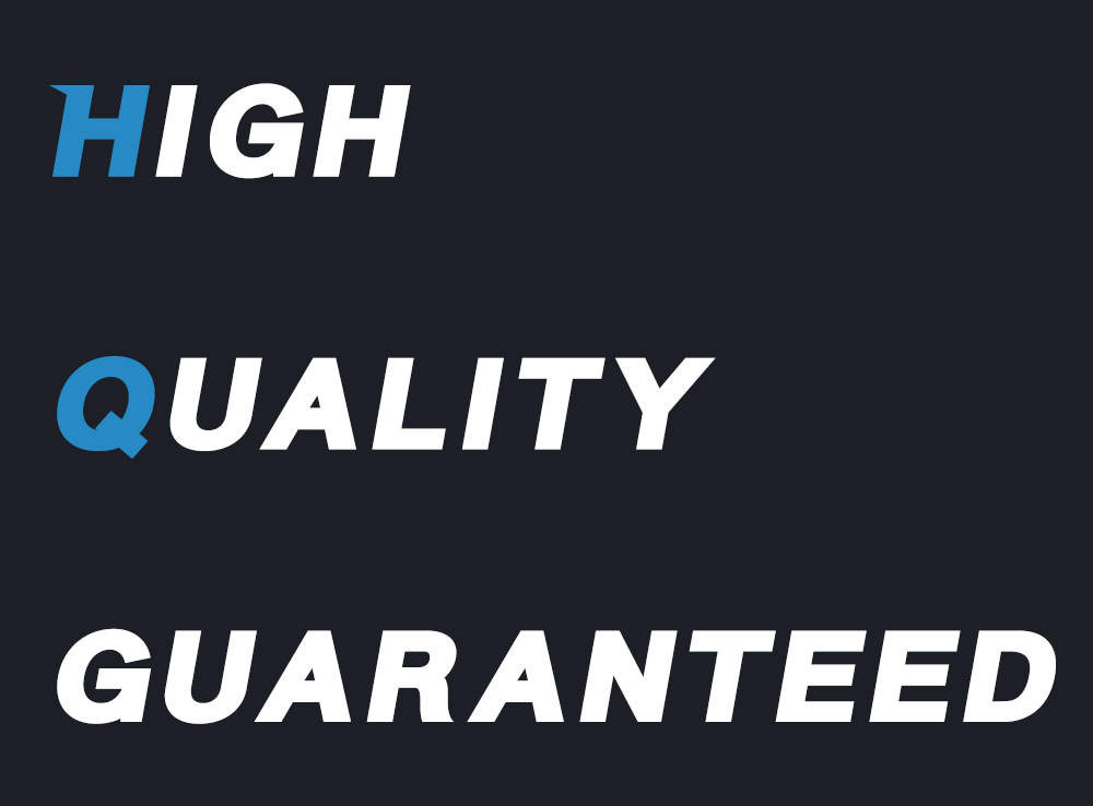 Highest Quality Guaranteed