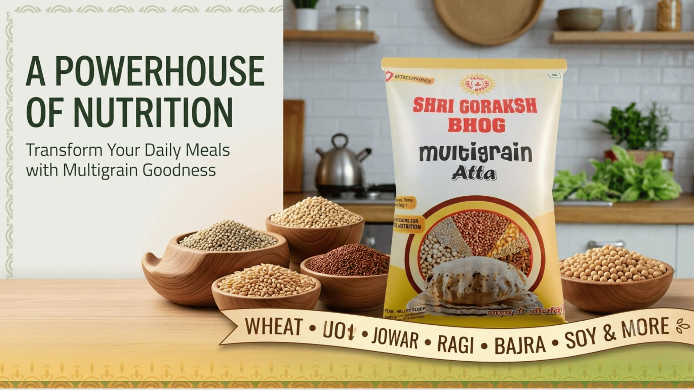 The Powerhouse of Nutrition: Why Shri Goraksh Bhog Multigrain Atta Belongs in Your Kitchen