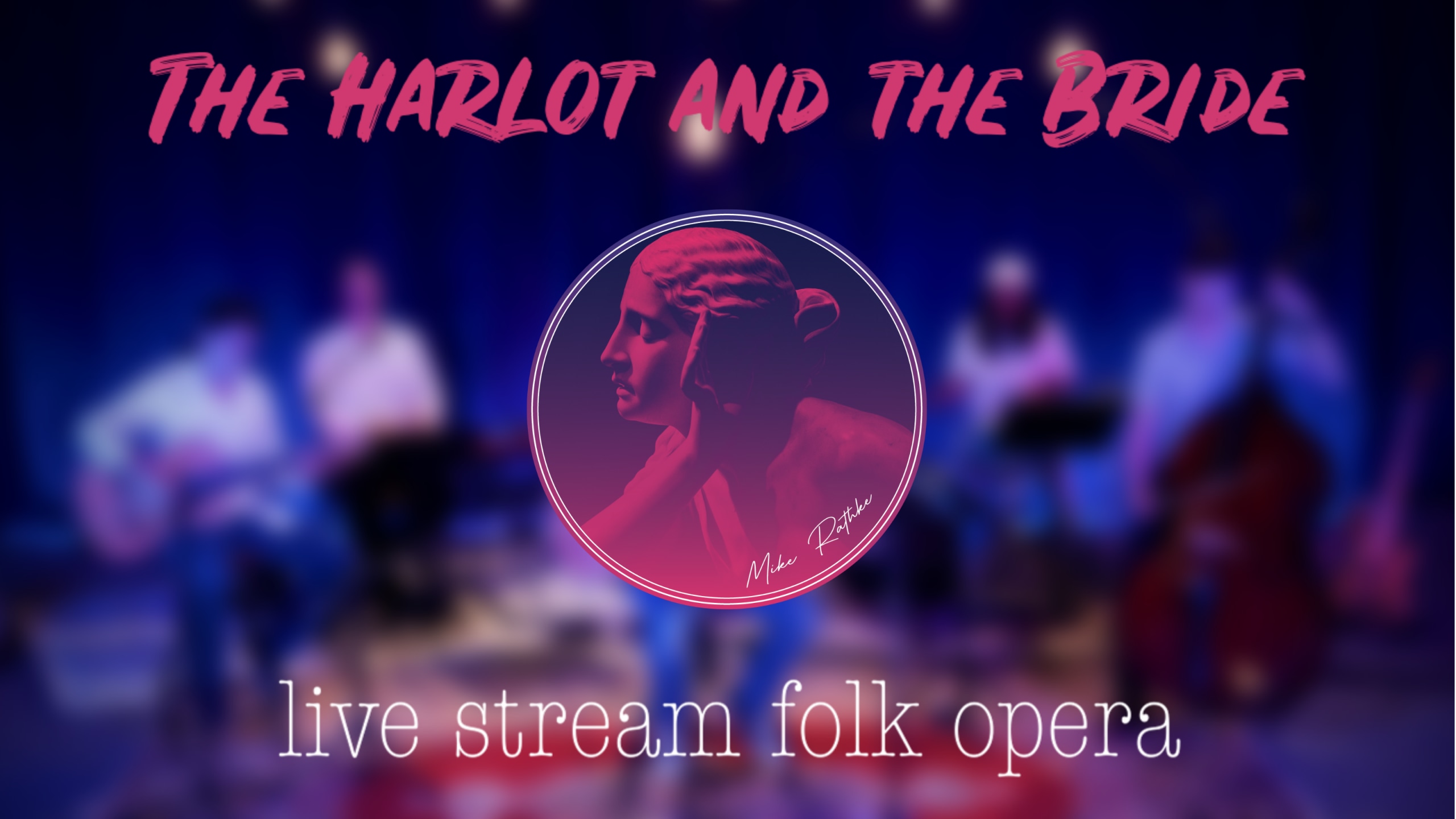 The Harlot and the Bride | Livestream Folk Opera