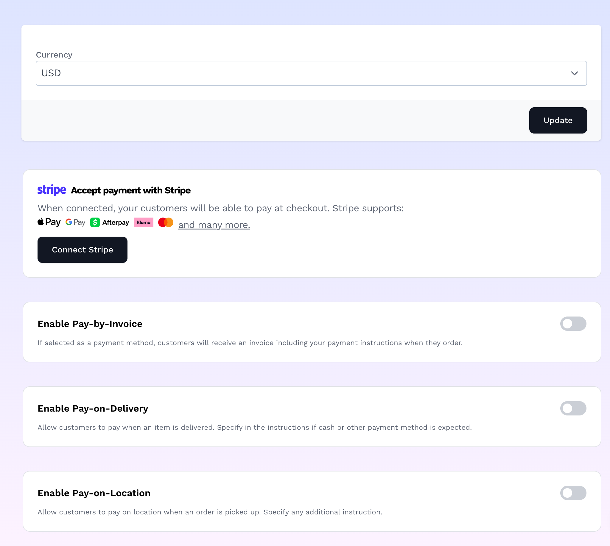 Depending on your currency, available payment options may differ. For countries that support stripe, connect with stripe or enable other methods.