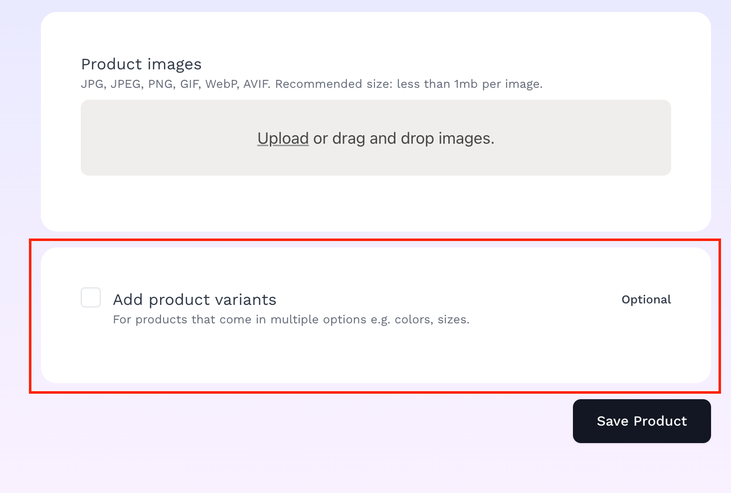 Check the add product variants box to reveal the setup