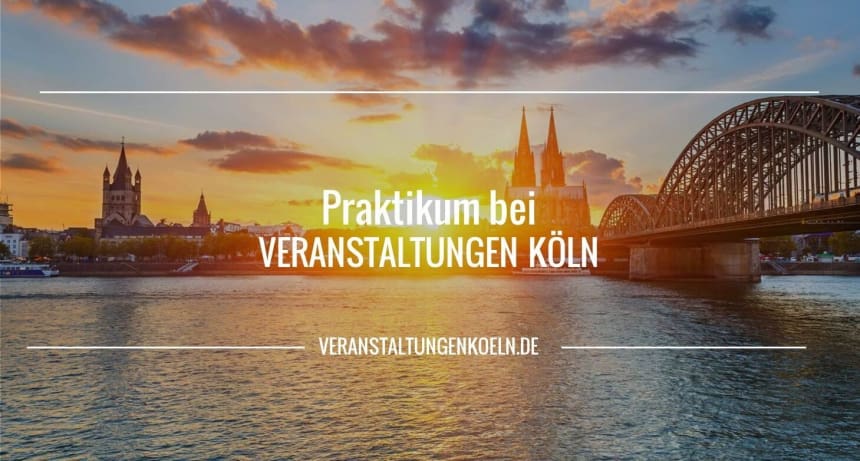 Praktikant für VERANSTALTUNGEN KÖLN gesucht (m/w)